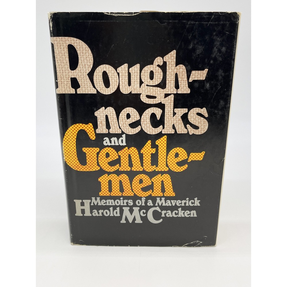Roughnecks And Gentlemen Harold McCracken 1968 First Edition Hardcover Memoir